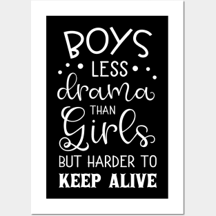 Boys Less Drama Than Girls Mothers Day Gift Posters and Art